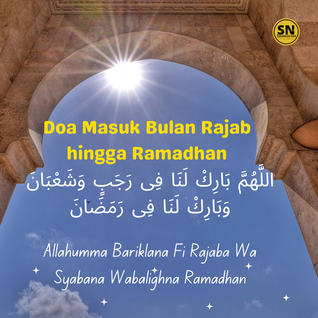 Allahumma Bariklana Fi Rajaba Wa Sya Bana Wa Balighna Ramadhan Doa Bulan Rajab Pendek dan Artinya